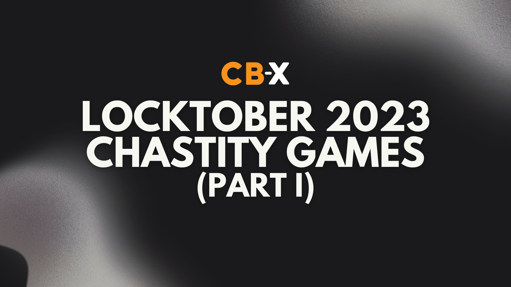 6 Chastity Games for Locktober 2023 - CB-X